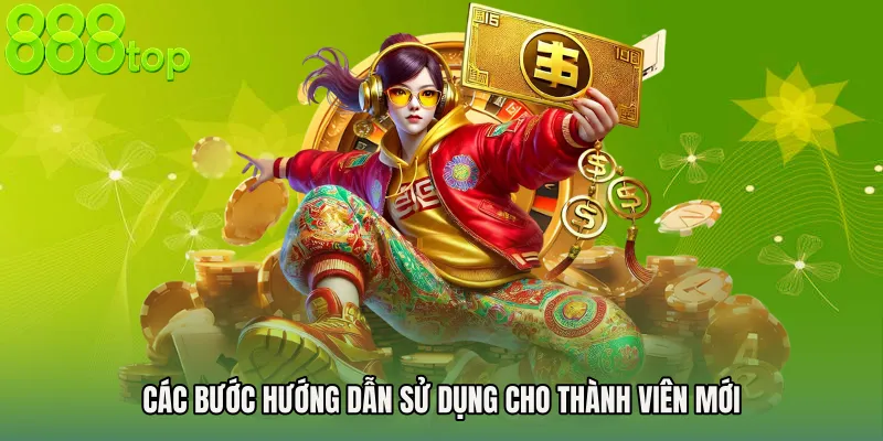 Các bước Hướng dẫn sử dụng cho thành viên mới