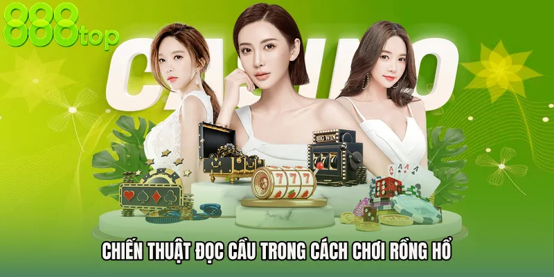 Chiến thuật đọc cầu trong Cách chơi Rồng Hổ