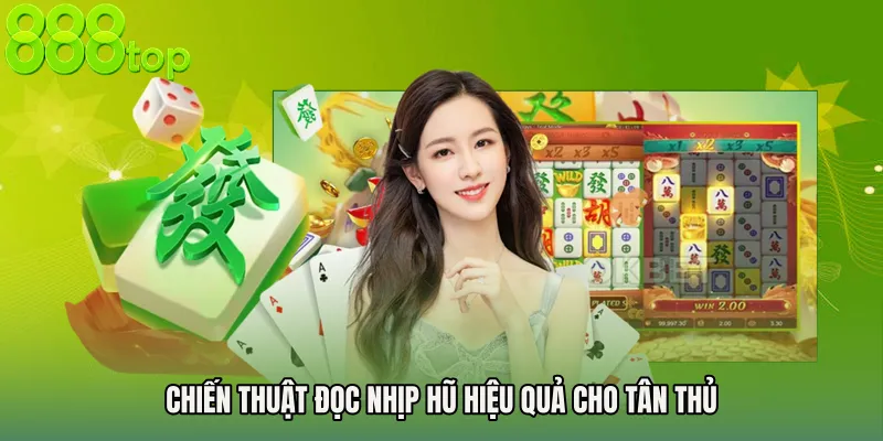 Chiến thuật đọc nhịp hũ hiệu quả cho tân thủ