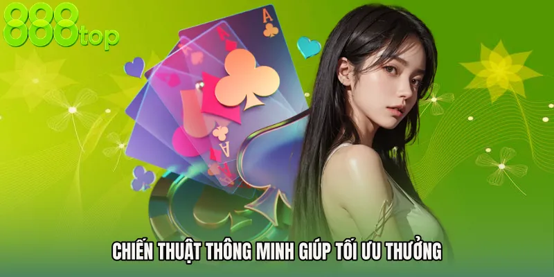 Chiến thuật thông minh giúp tối ưu thưởng