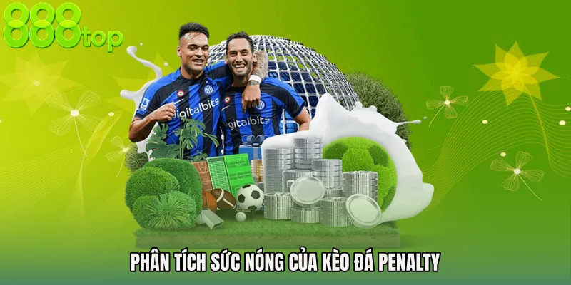 Phân tích sức nóng của Kèo đá Penalty