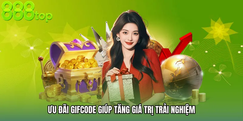 Ưu đãi gifcode giúp tăng giá trị trải nghiệm